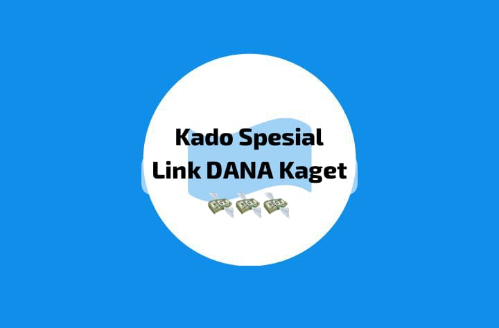 Kado Spesial Dari Link DANA Kaget Rp 261 Ribu, Begini Tutorial Klaim Saldo Gratis Hari Ini