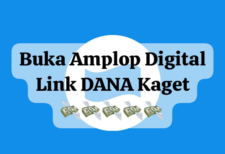 Buka Amplop Digital Link DANA Kaget, Dapatkan Pencairan Saldo Gratis Hingga Rp 125 Ribu, Akses Sekarang