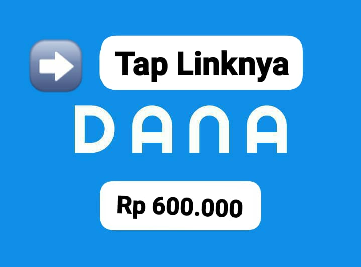 Full Cair! Saldo DANA Gratis Sampai Rp 600.000 Langsung Masuk Ke E- Wallet, Tap Linknya Sekarang