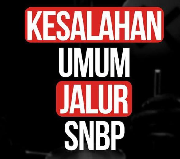 Begini 3 Kesalahan Umum Saat Mendaftar  PTN Jalur SNBP, Simak Penjelasanya