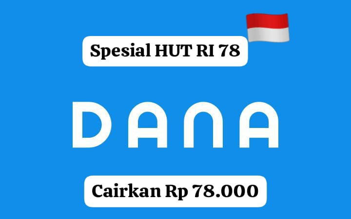 Cair Cepat! Nikmati Saldo DANA Gratis Rp 78 Ribu Spesial Edisi HUT RI, Pakai Scan Kodenya Sekarang