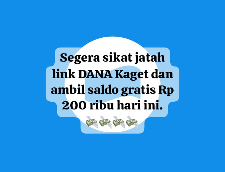 Sikat Sekarang Jatah Link DANA Kaget Hari Ini, Ambil Saldo Gratis Rp 200 Ribu Cairkan Segera