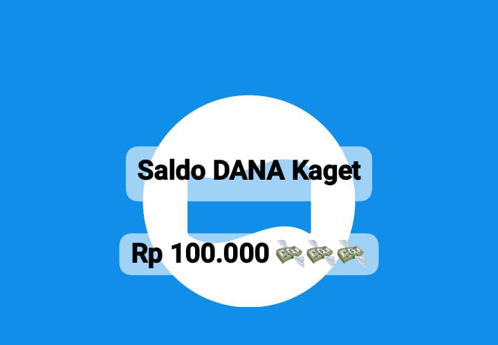 Rebut Amplop Saldo DANA Kaget Senilai Rp 100 Ribu, Dapatkan Link Pencairan Terbatas Hari Ini