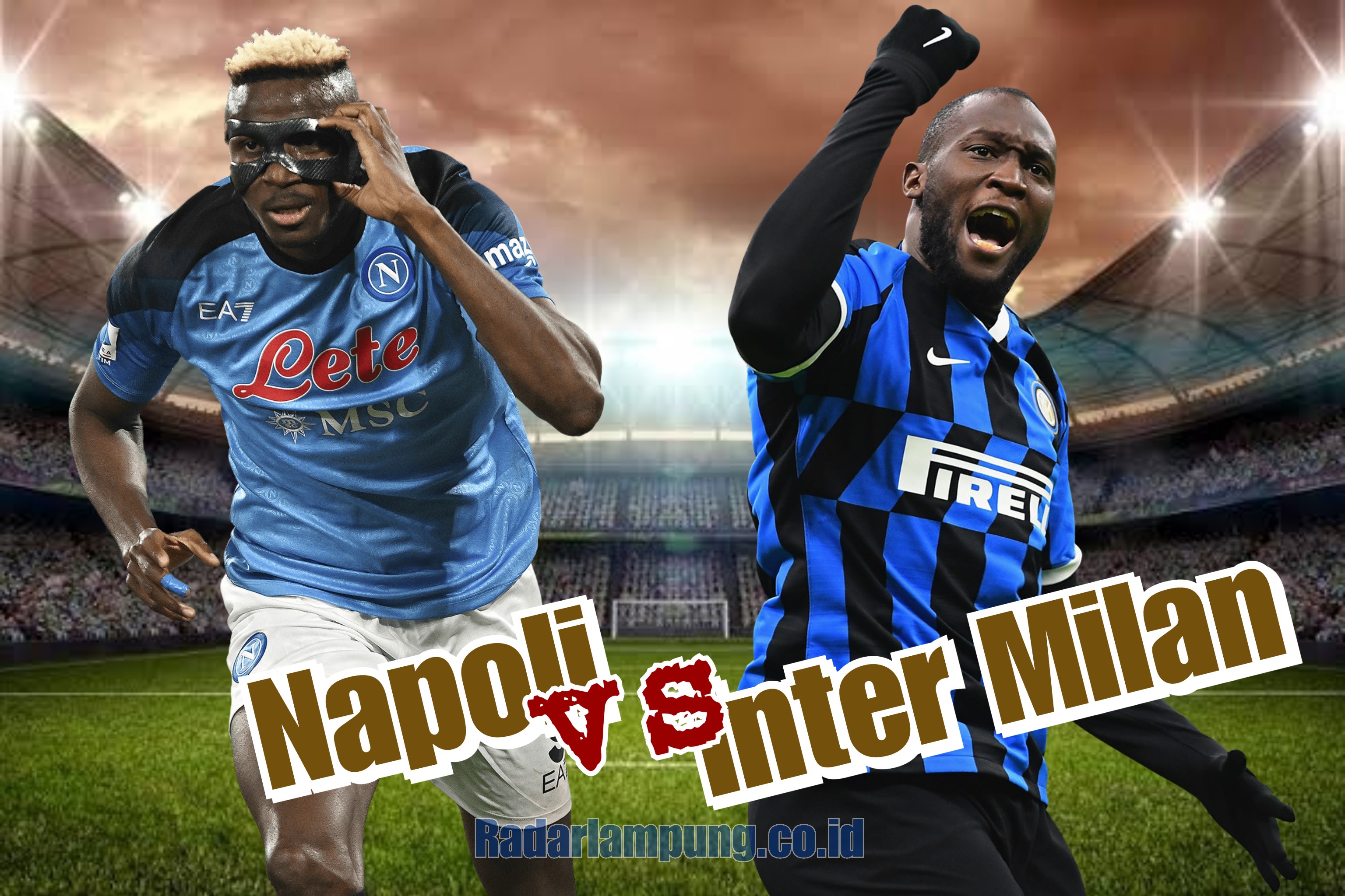 Prediksi Skor Napoli vs Inter Milan di Liga Italia: Preview Tim, Head to Head, hingga Starting Line-up