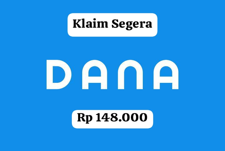 Klaim Segera! Saldo DANA Gratis Rp 148 Ribu Bisa Langsung Cair Ke Rekening Tanpa Penambahan Aplikasi Lainnya