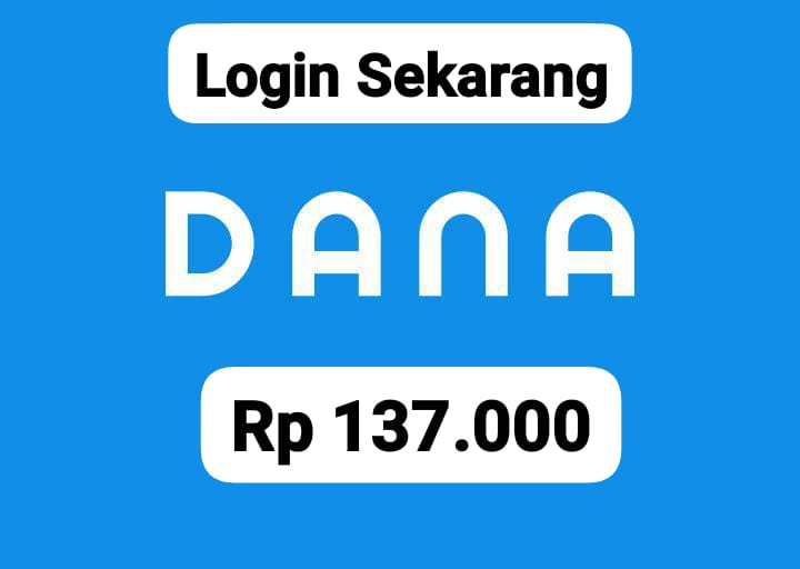 Cukup Login, Klaim Saldo DANA Gratis Rp 137 Ribu, Cair Kilat Ke Akun Dompet Digital