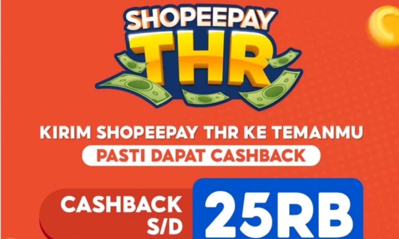 Asik! Kirim ShopeePay THR ke Teman Bisa Dapat Cashback Langsung Rp25 Ribu, Begini Caranya