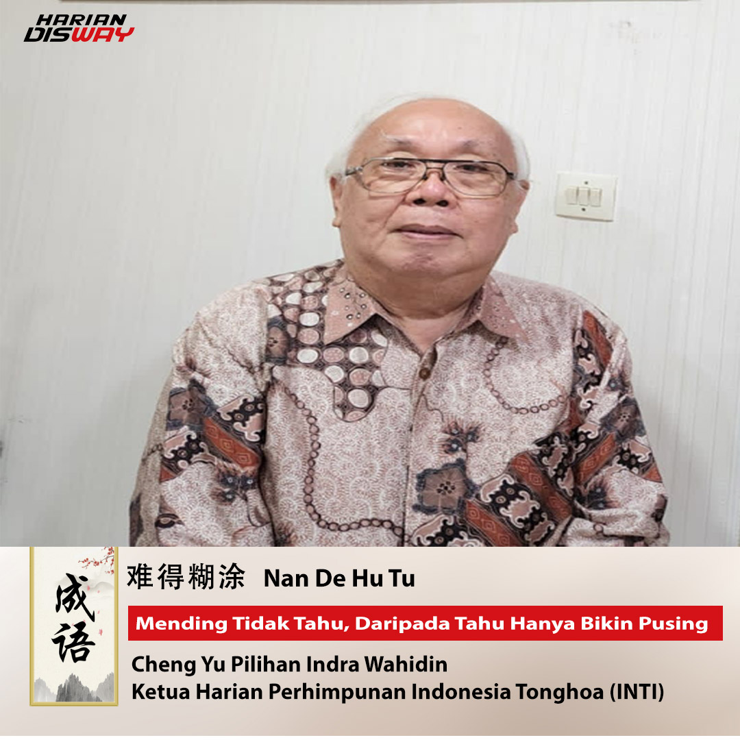 Cheng Yu Pilihan: Ketua Harian Perhimpunan INTI Indra Wahidin, Nan De Hu Tu