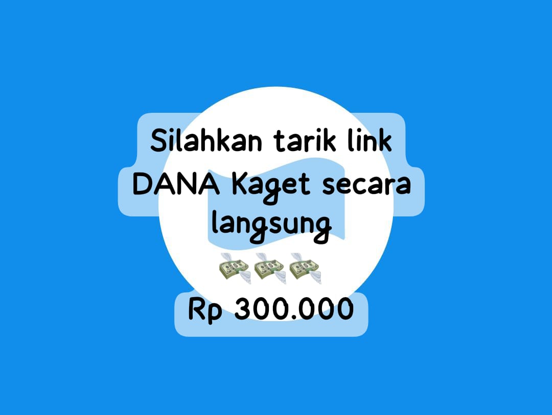 Begini Cara Tarik Link DANA Kaget Langsung Cair, Ambil Saldo Gratis Hingga Rp 300 Hari Ini