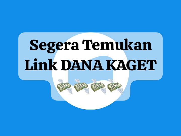 Temukan Segera Link DANA Kaget Terbatas, Raih Keberuntungan Saldo Gratis Senilai Rp 50 Ribu Hari Ini