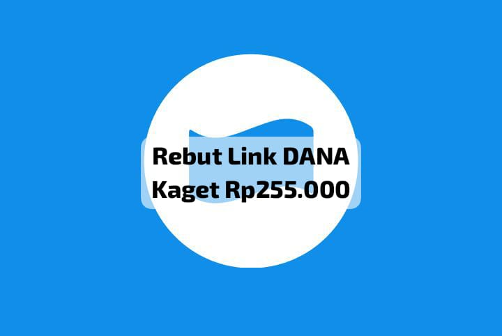 Segera Rebut Link DANA Kaget Senilai Rp 255 Ribu, Otomatis Langsung Cair Ke Akun Dompet Digital