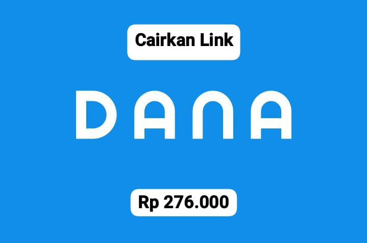 Cair Mantap, Klaim Saldo DANA Gratis Rp 276 Ribu, Ayo Login dan Klik Link Kaget Hari Ini