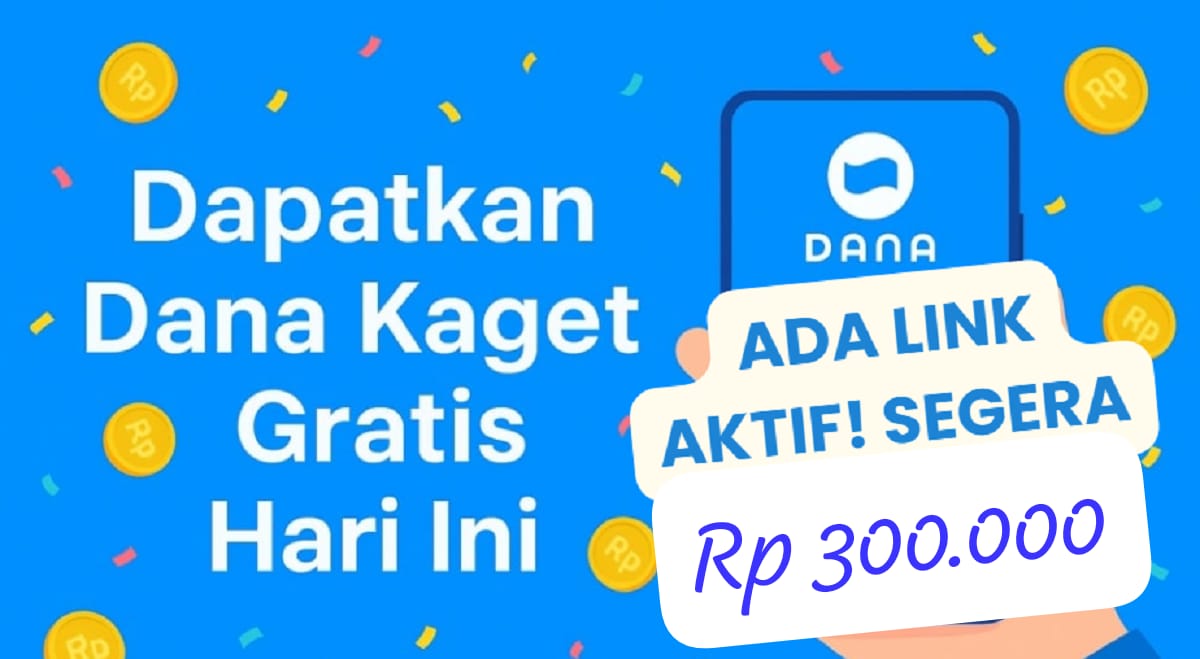 Raih Rezeki Rp 235.000 Link DANA Kaget! Cairkan Saldo Gratis Kejutan Sore Ini