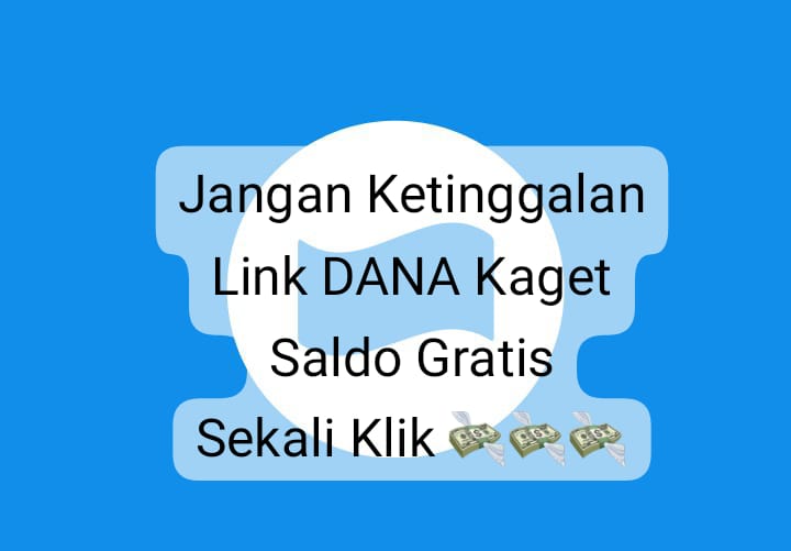 Jangan Lagi Ketinggalan Link DANA Kaget, Cairkan Saldo Gratis Sampai Rp 243 Ribu Sekali Klik 