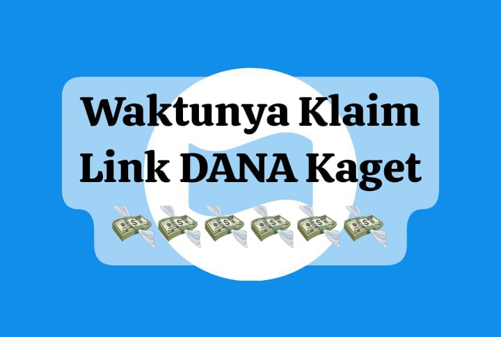 Waktunya Klaim Link DANA Kaget Senilai Rp 100 Ribu, Edisi Terbatas Dapatkan Saldo Gratisnya Hari Ini