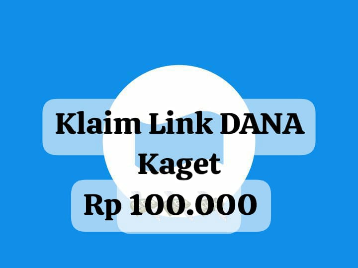 Klaim Praktis Link DANA Kaget Sebelum Kehabisan, Cairkan Saldo Gratis Rp 100 Ribu Sekali Klik Hari Ini