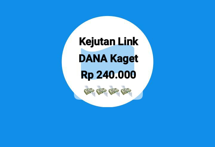 Cek Kejutan Link DANA Kaget Sebesar Rp 240 Ribu, Cairkan Saldo Gratis Lewat Tutorial Hari Ini