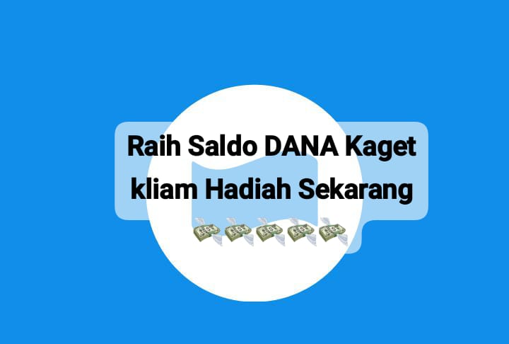 Raih Saldo DANA Kaget Senilai Rp 275 Ribu, Klaim Tautan Link Hadiah Secara Langsung Hari Ini