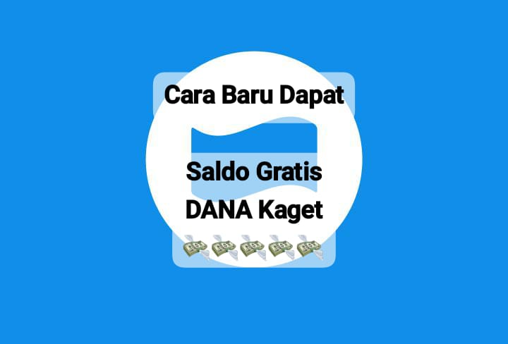 Cara Baru Dapatkan Tambahan Saldo Gratis Rp 150 Ribu Dari Aplikasi DANA Kaget, Akses Tautannya Sekarang