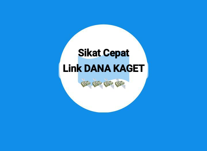 Sikat Cepat Link DANA Kaget Rp 217 Ribu, Dapatkan Klaim Saldo Gratis Langsung Cair Ke Dompet