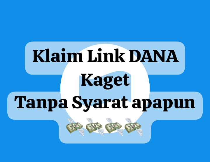 Klaim Tanpa Syarat Link DANA Kaget, Ambil Saldo Gratis Hingga Rp 100 Ribu, Cairkan Sekarang