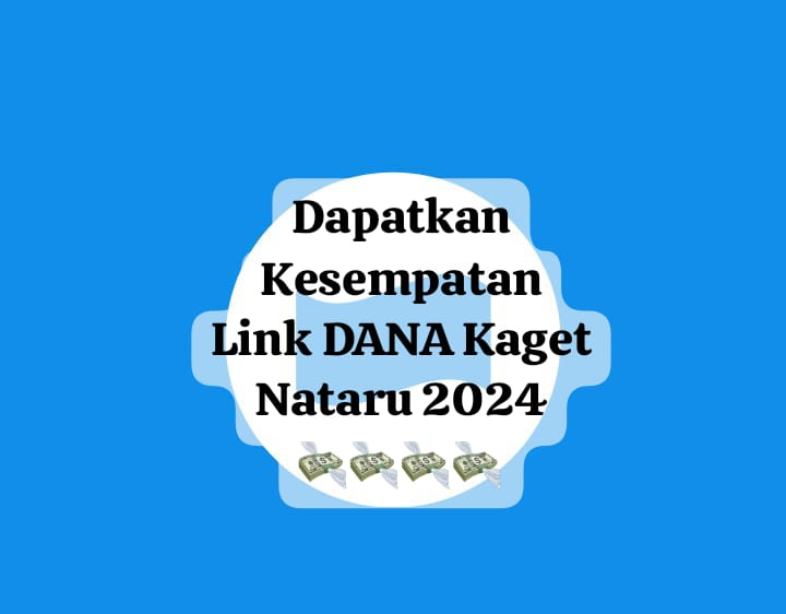 Dapatkan Kesempatan Kejutan Link DANA Kaget, Cairkan Saldo Gratis Rp 100 Ribu Edisi Nataru 2024