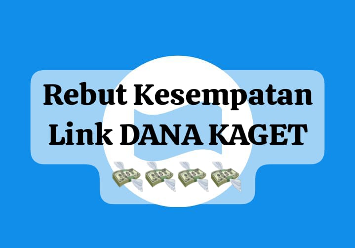 Rebut Kesempatan Pencairan Link DANA Kaget, Dapatkan Saldo Gratis Rp 100 Ribu Hanya Sekali Klaim