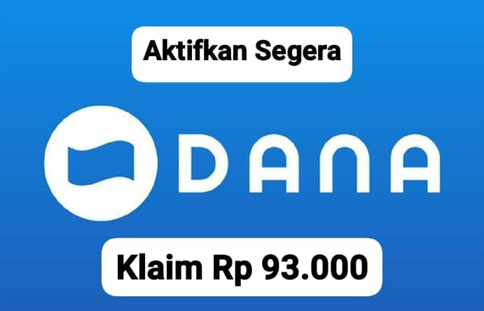 Cairkan Cepat, Saldo DANA Gratis Rp 93 Ribu Hanya Perlu Aktifkan Nomor Hp Kamu Sekarang