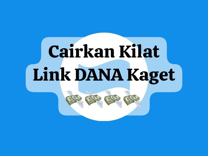 Sikat Langsung Link DANA Kaget Hari Ini, Cairkan Kilat Saldo Gratis Hingga Rp 120 Ribu