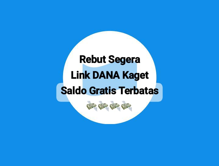 Rebut Segera Link DANA Kaget Terbaru, Ada Saldo Gratis Hingga Rp 300 Ribu Edisi Terbatas, Cek Kuotanya!