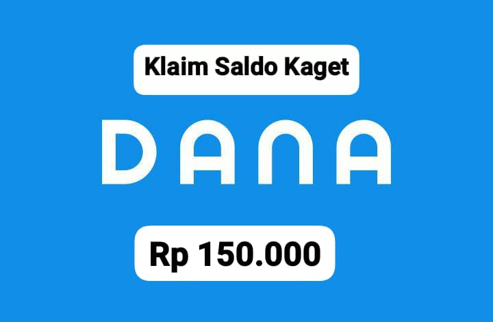 Miliki Saldo DANA Rp 150 Ribu Gratis Langsung Masuk Ke Dompet Digital, Klik Link Kagetnya Hari Ini