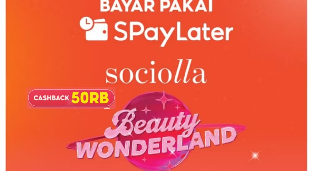 Cashback Rp50 Ribu di Sociolla Untuk Setiap Pembayaran Dengan SPayLater, Begini Cara Dapat Promonya