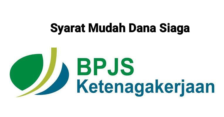 Cara Mudah, Pinjam Dana Siaga BPJS Ketenagakerjaan Langsung Cair Tanpa Dokumen Jaminan