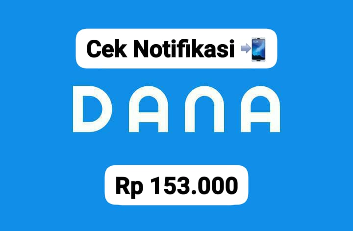 Terima Lagi Saldo DANA Kaget Gratis Rp 153 Tanpa Modal Apapun, Buruan Cek Notifikasi