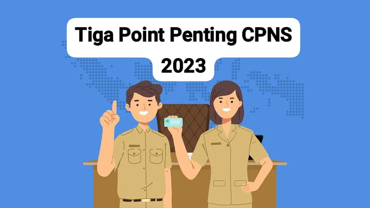 Pahami! Ini Tiga Hal Penting Yang Harus Diperhatikan Saat Pendaftaran Seleksi CPNS 2023 Tahapan Awal