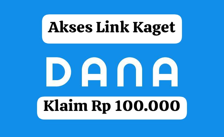 Akes Linknya! Miliki Saldo DANA Kaget Rp 100 Ribu Gratis Tanpa Hambatan, Ayo Klaim Sekarang