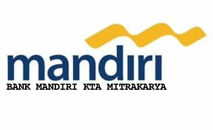 Fitur Utama Bank Mandiri KTA Mitrakarya, Lengkap dengan Plafon, Tenor Hingga Pencairan Pinjaman Rp 200 Juta
