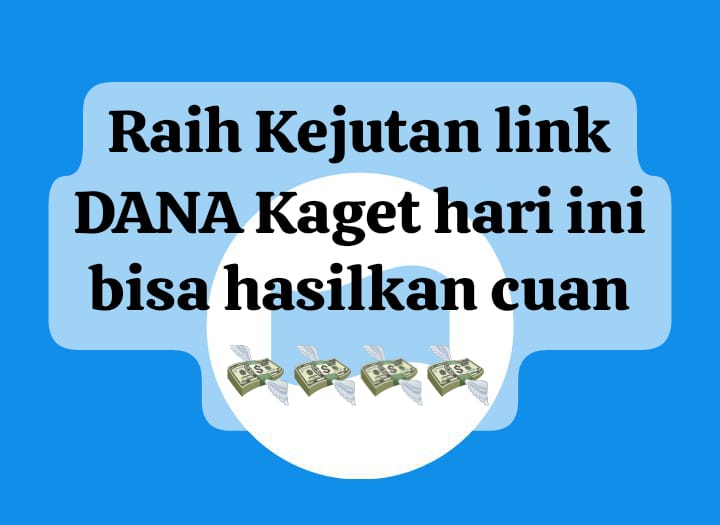 Raih Kejutan Link DANA Kaget Bisa Cuan, Cairkan Saldo Gratis Rp 145 Ribu Tanpa Admin