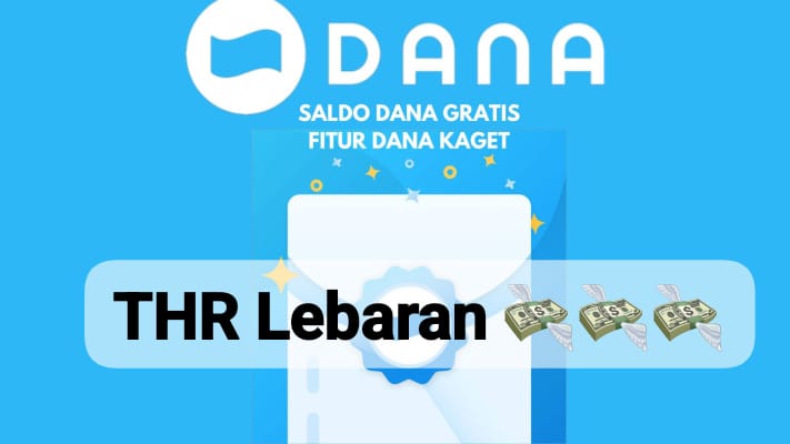 Cairkan THR DANA Kaget Saldo Gratis Spesial Hari Raya, Raih Rezeki Amplop Digital Bernilai Rp 100.000