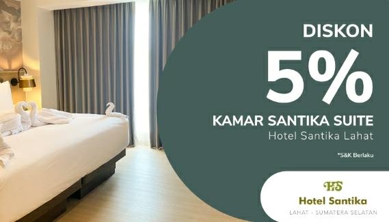 Diskon 5 Persen Kamar Suite Hotel Santika Lahat, Begini Syarat dan Ketentuan Hingga Cara Penggunaan Voucher