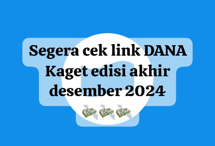 Segera Cek Link DANA Kaget Edisi Akhir Desember, Cairkan Saldo Gratis Rp 100 Ribu Sebelum Kehabisan Lagi