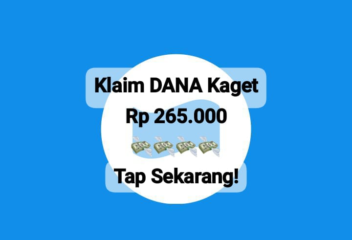 Klaim Segera Saldo DANA Kaget Rp 265 Ribu, Tap Link Gratisnya Hari Ini