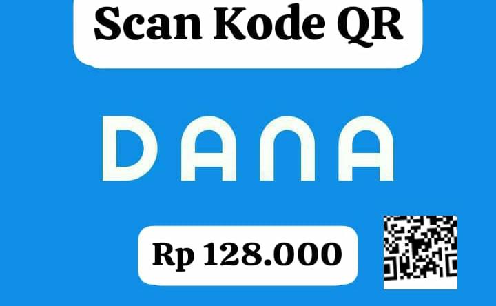 Nikmati Saldo DANA Gratis Rp 128 Ribu Langsung Cair ke Dompet Digital Kamu, Buruan Scan Kode QR Sekarang