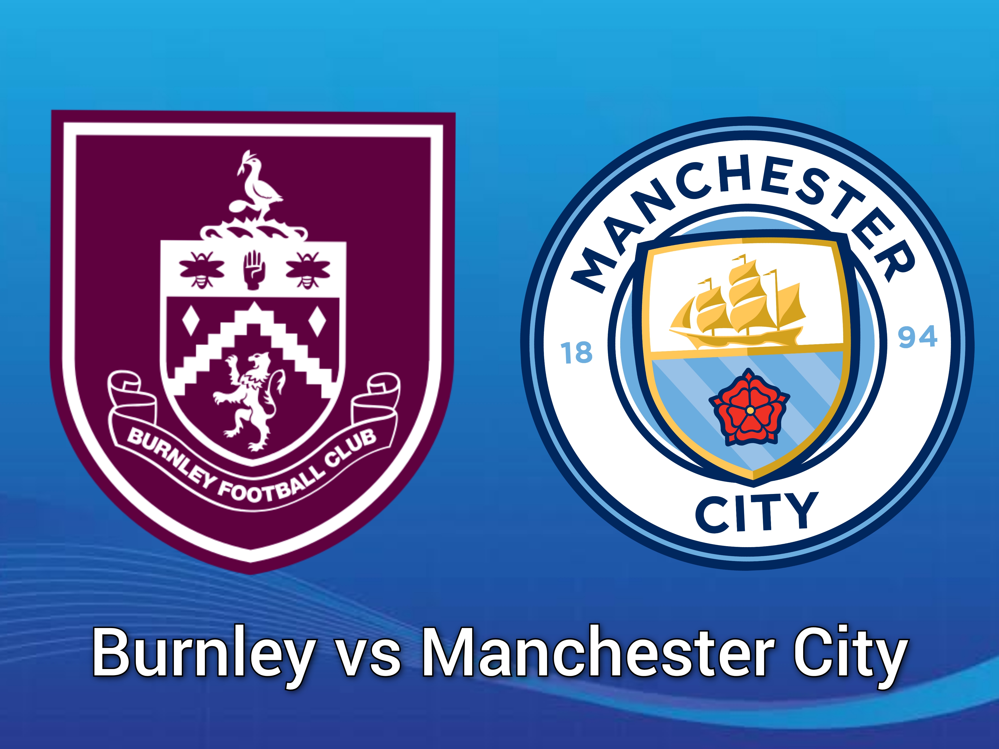 Prediksi Skor Burnley vs Manchester City di Liga Inggris: Prediksi Pemain, Link Live Streaming, hingga H2H