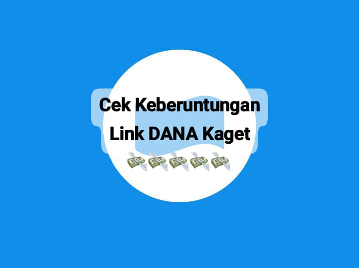 Segera Cek Keberuntungan Link DANA Kaget, Dapatkan Pencairan Saldo Gratis Hingga Rp 150 Ribu