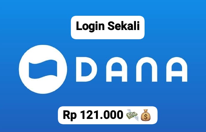 Login Sekali, Klaim Saldo DANA Gratis Rp 121 Ribu Cairkan Hari Ini Ke E- Wallet Tanpa Download Aplikasi