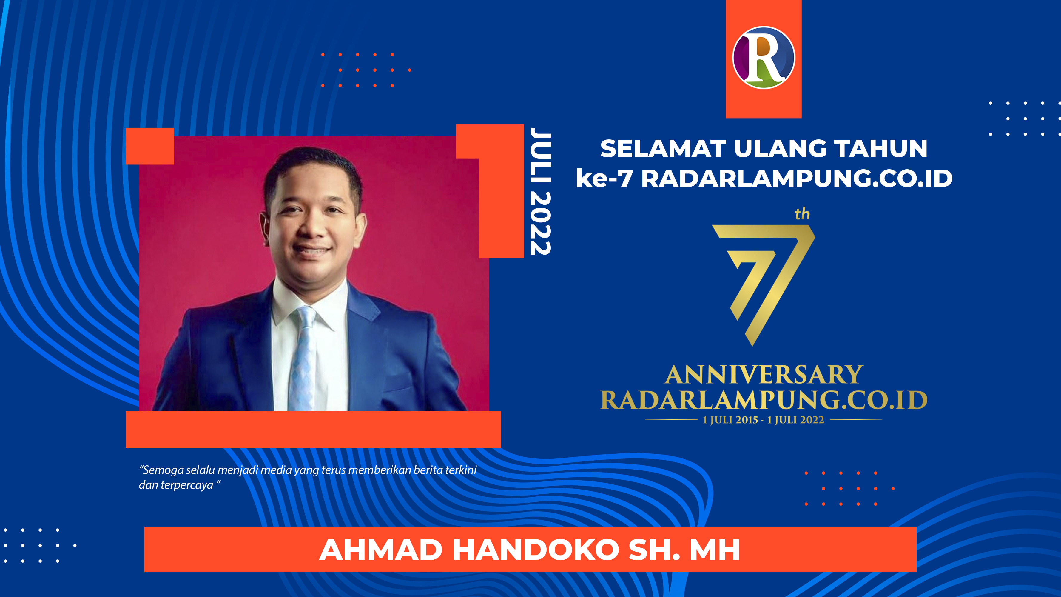 Ahmad Handoko Mengucapkan Selamat Ulang Tahun ke-7 Radarlampung.co.id