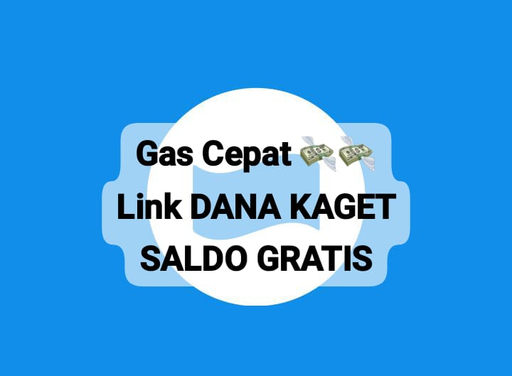 Gas Cepat Link DANA Kaget Secara Terbatas, Cairkan Saldo Gratis Hingga Rp 275 Ribu