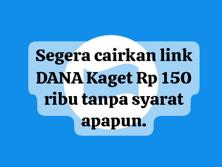 Cairkan Sekarang Link DANA Kaget Tanpa Syarat, Ambil Saldo Gratis Rp 150 Ribu Cair Hari Ini