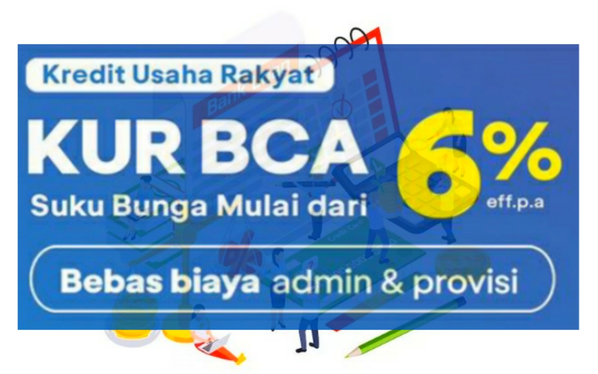 Pinjaman Tanpa Agunan KUR BCA 2024, Cek Syarat Terbaru Ajukan Modal Rp 15 Juta, Angsuran Mulai Rp290 Ribu